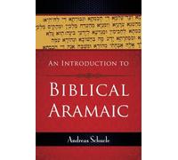 Andreas Schuele An Introduction to Biblical Aramaic (Tascabile)