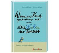 Andreas Schulze Wenn ein Kind gestorben ist oder Die Farben d (Copertina rigida)