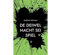 Andreas Schwarz De Deiwel macht sei Spiel (Tascabile)