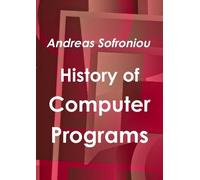 Andreas Sofroniou History of Computer Programs (Tascabile)