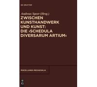 Andreas Speer Zwischen Kunsthandwerk Und Kunst: Die 'Schedula (Copertina rigida)