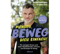 Andreas Steffen Mensch, beweg dich einfach: Für weniger Stress und (Tascabile)