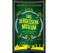 Andreas Suchane Das vergessene Museum: Der Siegelwahrer von London - (Tascabile)
