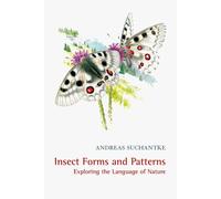 Andreas Suchant Insect Forms and Patterns Exploring the Language of (Tascabile)