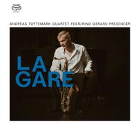 Andreas Toftemark Quartet feat. Gerard Presencer – La Gare – CD