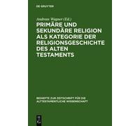 Andreas Wagner Primäre und sekundäre Religion als Kategorie d (Copertina rigida)