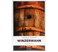 Andreas Wagner Winzerwahn: Kriminalroman (Kurt-Otto Hattemer) (Tascabile)
