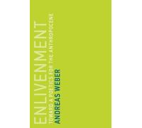 Andreas Weber Enlivenment (Tascabile) Untimely Meditations