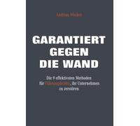 Andreas Wecker Garantiert gegen die Wand: Die 9 effektivsten (Copertina rigida)