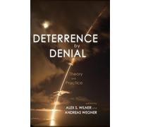 Andreas Wegner Alex S. Wilner Deterrence by Denial (Copertina rigida)