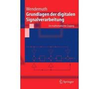 Andreas Wendemuth Grundlagen der digitalen Signalverarbeitung (Tascabile)
