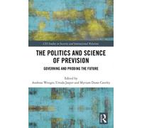 Andreas Wenger The Politics and Science of Prevision (Tascabile)