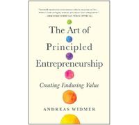 Andreas Widmer The Art of Principled Entrepreneurship (Copertina rigida)