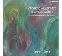 Willscher/ Cooman - Andreas Willscher: Organ Symphony No 5