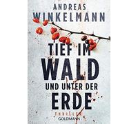 Andreas Winkelm Tief im Wald und unter der Erde: Ein Fall für Nele K (Tascabile)