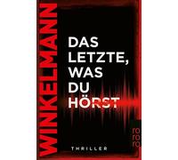 Andreas Winkelmann Das Letzte, was du hörst (Tascabile)