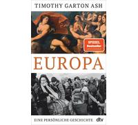 Andreas Wirthensohn Timothy Garton Europa: Eine persönliche Geschic (Tascabile)