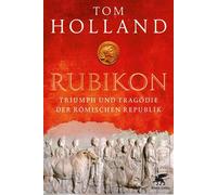 Andreas Wittenburg Tom Rubikon: Triumph und Tragödie der Römischen (Tascabile)