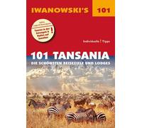 Andreas Wölk 101 Tansania - Reiseführer von Iwanowski: Die schönsten (Tascabile)