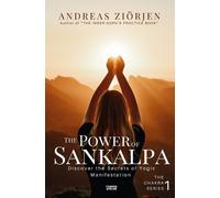 Andreas Ziörjen The Power of Sankalpa (Tascabile) Chakra