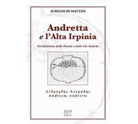 Andreatta e l'altra Irpinia. Nel labirinto delle parole e delle vie antiche