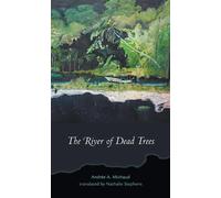 Andrée A. Michaud The River of Dead Trees (Tascabile)