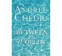 Andree Chedid Between the Worlds (Copertina rigida) Modern Classics