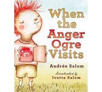 Andree Salom Ivette Salom When the Anger Ogre Visits (Tascabile)