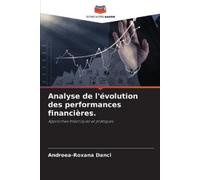 Andreea-Roxana Da Analyse de l'évolution des performances financièr (Tascabile)