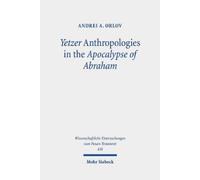 Andrei A. Orlov Yetzer Anthropologies in the Apocalypse of Ab (Copertina rigida)
