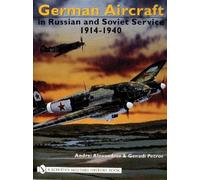 Andrei Alexandr German Aircraft in Russian and Soviet Service (Copertina rigida)