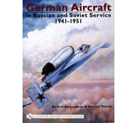 Andrei Alexandr German Aircraft in Russian and Soviet Service (Copertina rigida)
