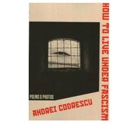Andrei Codrescu How to Live Under Fascism (Tascabile)