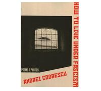 Andrei Codrescu How to Live Under Fascism (Tascabile)