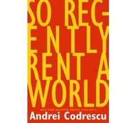 Andrei Codrescu So Recently Rent a World (Copertina rigida)