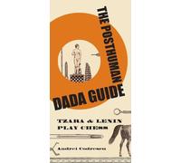 Andrei Codrescu The Posthuman Dada Guide (Tascabile) Public Square