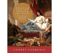 Andrei Codrescu Whatever Gets You through the Night (Copertina rigida)