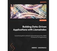 Andrei Gheorghiu Building Data-Driven Applications with LlamaIndex (Tascabile)