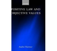 Andrei Marmor Positive Law and Objective Values (Copertina rigida)