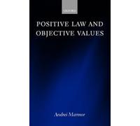Andrei Marmor Positive Law and Objective Values (Copertina rigida)