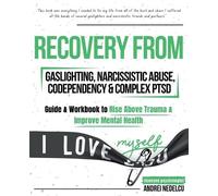 Andrei Nedelcu Recovery from Gaslighting, Narcissistic Abuse, Codepe (Tascabile)