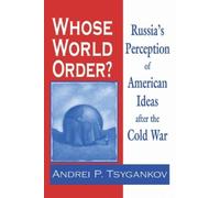 Andrei P. Tsygankov Whose World Order? (Copertina rigida)