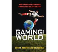 Andrei S. Markovits Lars Rensmann Gaming the World (Tascabile)