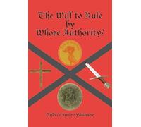 Andrei Simov Yakimov The Will to Rule by Whose Authority? (Tascabile)