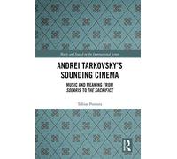 Andrei Tarkovsky s Sounding Cinema - Tobias Pontara - Routledge, 2019