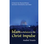Andrei Younis Islam in Relation to the Christ Impulse (Tascabile)