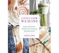 Andreia Gomes Little Loom Weaving (Tascabile)