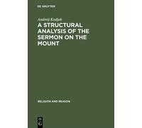 Andreij Kodjak A Structural Analysis of the Sermon on the Mou (Copertina rigida)