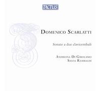 Andreina Di Girolamo e Silvia Rambaldi – Domenico Scarlatti: Sonate a due clavicembali – CD