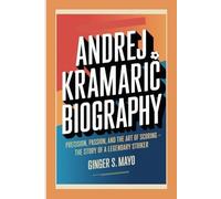 ANDREJ KRAMARIC BIOGRAPHY: Precision, Passion, and the Art of Scoring - The Story of a Legendary Striker